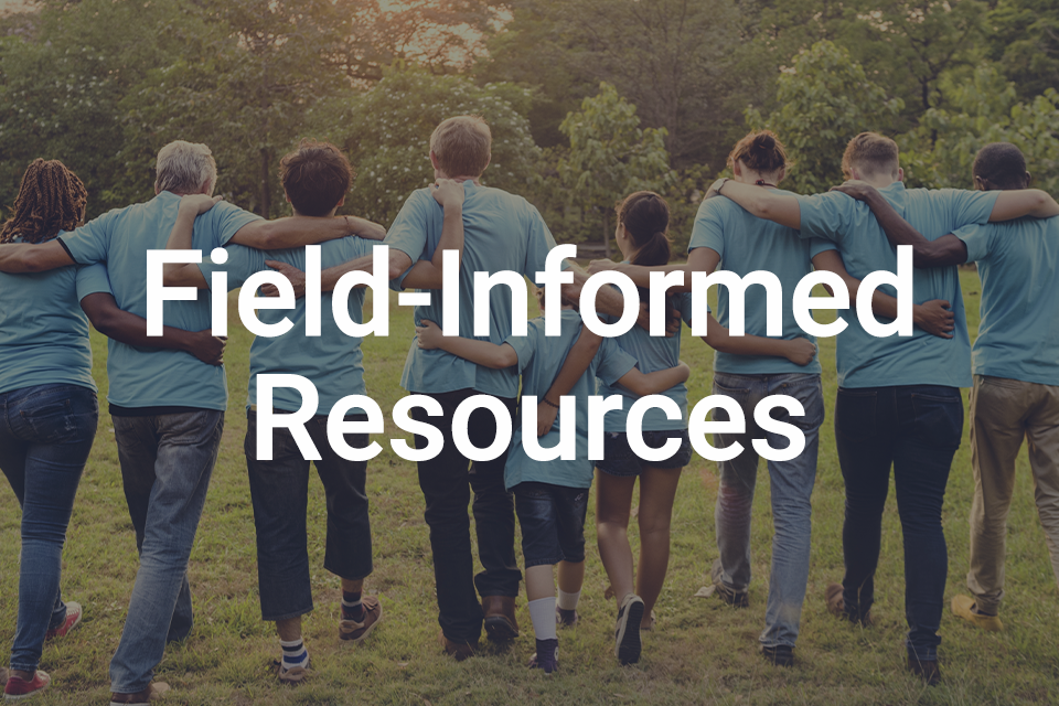 Diverse group of people walking hand in hand with overlay text Field-Informed Resources